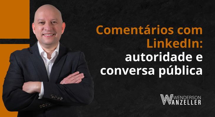 LinkedIn, curadoria e autoridade aplicados aos comentários do blog.